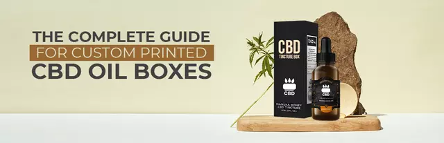 The Complete Guide for Custom Printed CBD Oil Boxes 