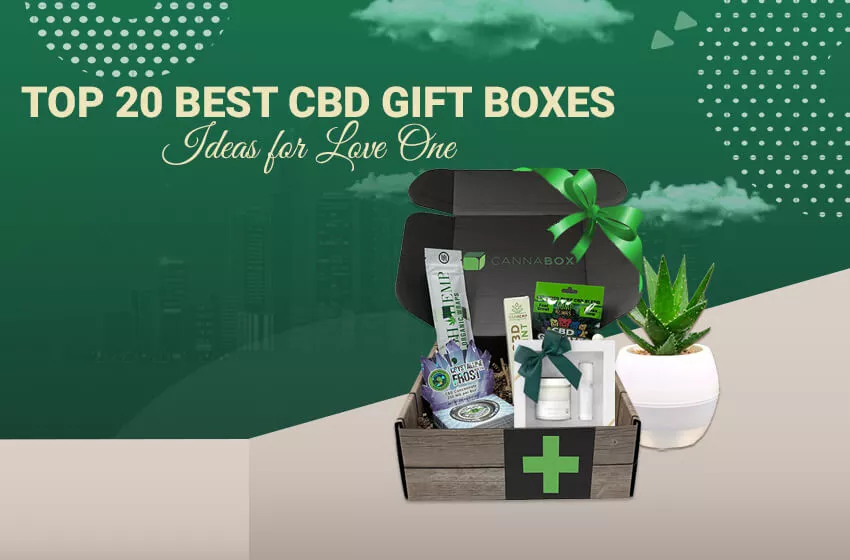 Best CBD Gift Boxes Ideas For Love One